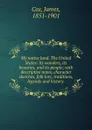 My native land. The United States: its wonders, its beauties, and its people; with descriptive notes, character sketches, folk lore, traditions, legends and history - James Cox