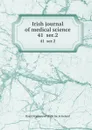 Irish journal of medical science. 41  ser.2 - Royal Academy of Medicine in Ireland