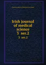 Irish journal of medical science. 3  ser.2 - Royal Academy of Medicine in Ireland