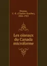 Les oiseaux du Canada microforme - Charles-Eusèbe Dionne