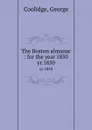 The Boston almanac : for the year 1850. yr.1850 - George Coolidge