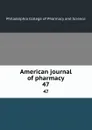 American journal of pharmacy. 47 - Philadelphia College of Pharmacy and Science