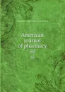American journal of pharmacy. 50 - Philadelphia College of Pharmacy and Science
