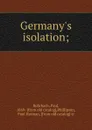 Germany.s isolation; - Paul Rohrbach