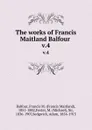 The works of Francis Maitland Balfour . v.4 - Francis Maitland Balfour