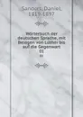 Worterbuch der deutschen Sprache, mit Belegen von Luther bis auf die Gegenwart. 01 - Daniel Sanders