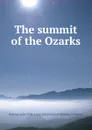 The summit of the Ozarks - John W. Kearney