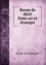 Revue de droit francais et etranger - M.J. B. Duvergier