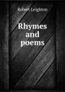 Rhymes and poems - Robert Leighton