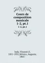 Cours de composition musicale. 1-2, pt.1 - Vincent d' Indy