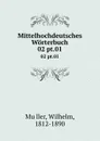 Mittelhochdeutsches Worterbuch. 02 pt.01 - Wilhelm Muller