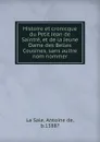 Histoire et cronicque du Petit Jean de Saintre, et de la Jeune Dame des Belles Cousines, sans aultre nom nommer - Antoine de La Sale