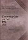 The complete garden. 1921 - Albert Davis Taylor