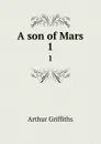 A son of Mars. 1 - Griffiths Arthur