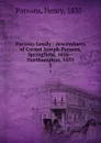 Parsons family : descendants of Cornet Joseph Parsons, Springfield, 1636--Northampton, 1655. 1 - Henry Parsons