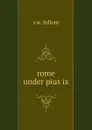 rome under pius ix - S.W. Fullom