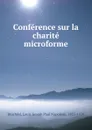 Conference sur la charite microforme - Louis Joseph Paul Napoléon Bruchési