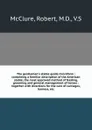 The gentleman.s stable guide microform : containing a familiar description of the American stable, the most approved method of feeding, grooming and general management of horses : together with directions for the care of carriages, harness, etc. - Robert McClure