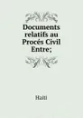 Documents relatifs au Proces Civil Entre; - Saint-Marc Haiti