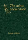 The saints pocket book - Joseph Alleine