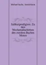 Sabbatpredigten: Zu den Wochenabschitten des zweiten Buches Moses - Michael Sachs