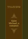 Saint Michael, a romance - E. Werner