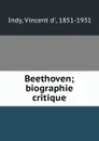 Beethoven; biographie critique - Vincent d' Indy
