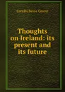 Thoughts on Ireland: its present and its future - Camillo Benso Cavour