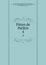 Pieces de theatre. 4 - Daniel François Esprit Auber