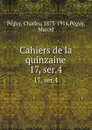 Cahiers de la quinzaine. 17, ser.4 - Charles Péguy