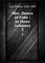 Mrs. Denys of Cote : in three volumes. 3 - Holme Lee