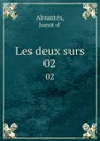 Les deux surs. 02 - Laure Junot Abrantès