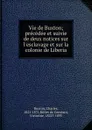 Vie de Buxton; precedee et suivie de deux notices sur l.esclavage et sur la colonie de Liberia - Charles Buxton