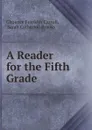 A Reader for the Fifth Grade - Clarence Franklin Carroll