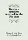 Tiny tot.s speaker: designed for the wee ones - Elizabeth Jane Rook