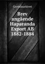 Brev angaende Haparanda Export AB 1882-1884 - Grytnäsarkivet