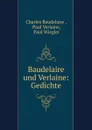 Baudelaire und Verlaine: Gedichte - Charles Baudelaire