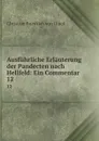 Ausfuhrliche Erlauterung der Pandecten nach Hellfeld: Ein Commentar. 12 - Christian Friedrich von Glück