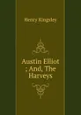 Austin Elliot ; And, The Harveys - Kingsley Henry