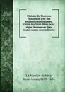 Histoire du Nouveau Testament avec des explications edifiantes, tirees des Saint Peres pour regler les moeurs dans toutes sortes de conditions - Isaac-Louis le Maistre de Sacy