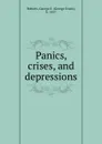 Panics, crises, and depressions - George Evans Roberts