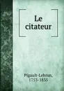 Le citateur - Pigault-Lebrun