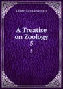 A Treatise on Zoology. 5 - Lankester E Ray