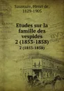 Etudes sur la famille des vespides. 2 (1853-1858) - Henri de Saussure