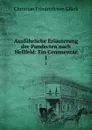 Ausfuhrliche Erlauterung der Pandecten nach Hellfeld: Ein Commentar. 1 - Christian Friedrich von Glück