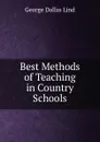 Best Methods of Teaching in Country Schools - George Dallas Lind