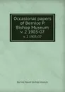 Occasional papers of Bernice P. Bishop Museum. v. 2 1903-07 - Bernice Pauahi Bishop Museum