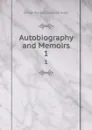 Autobiography and Memoirs. 1 - Argyll George Douglas Campbell