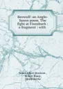 Beowulf: an Anglo-Saxon poem. The fight at Finnsburh : a fragment : with . - James Albert Harrison