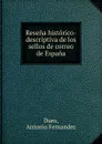 Resena historico-descriptiva de los sellos de correo de Espana - Antonio Fernandez Duro